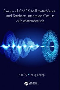 Produktbild: Design of CMOS Millimeter-Wave and Terahertz Integrated Circuits with Metamaterials