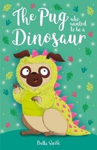 Produktbild: The Pug who wanted to be a Dinosaur