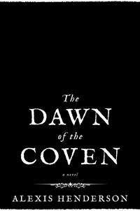 Bild vom Artikel Dawn Of The Coven vom Autor Alexis Henderson