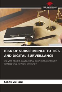 Produktbild: Risk Of Subservience To Tics and Digital Surveillance