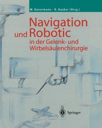 Produktbild: Navigation und Robotic in der Gelenk- und Wirbels&auml;ulenchirurgie
