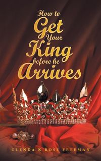 Produktbild: How to Get Your King Before He Arrives