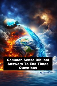 Produktbild: Common Sense Biblical Answers To End Times Questions
