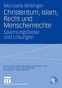 Bild vom Artikel Christentum, Islam, Recht und Menschenrechte vom Autor Michaela Wittinger
