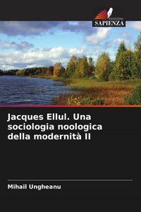 Produktbild: Jacques Ellul. Una sociologia noologica della modernit&agrave; II
