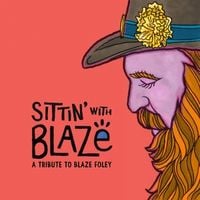 Produktbild: SITTIN WITH BLAZE,A TRIBUTE TO BLAZE FOLEY (Sky B