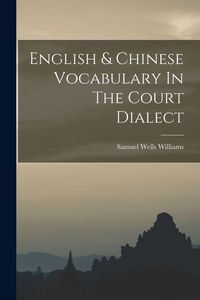 Produktbild: English & Chinese Vocabulary In The Court Dialect