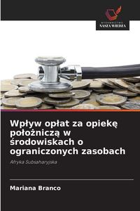Produktbild: Wp&iquest;yw op&iquest;at za opiek&iquest; po&iquest;o&iquest;nicz&iquest; w &iquest;rodowiskach o ograniczonych zasobach