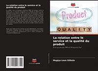 Produktbild: La relation entre le service et la qualit&eacute; du produit