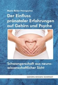 Produktbild: Der Einfluss pr&auml;nataler Erfahrungen auf Gehirn und Psyche (Taschenbuch)