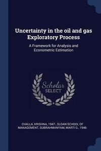 Produktbild: Uncertainty in the oil and gas Exploratory Process