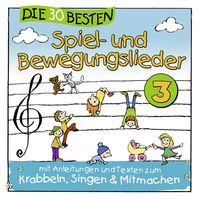 Die 30 besten Spiel- und Bewegungslieder 3 von Karsten Glück, Simone Sommerland & Die Kita-Frösche