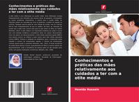 Produktbild: Conhecimentos e pr&aacute;ticas das m&atilde;es relativamente aos cuidados a ter com a otite m&eacute;dia