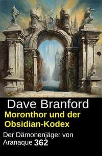 Produktbild: Moronthor und der Obsidian-Kodex: Der D&auml;monenj&auml;ger von Aranaque 362