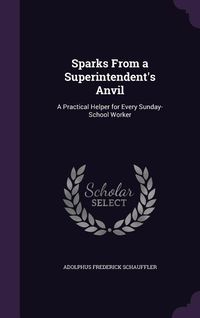 Produktbild: Sparks From a Superintendent's Anvil