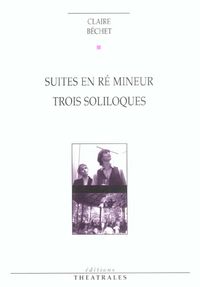 Produktbild: Suites en r&eacute; mineur. Trois soliloques