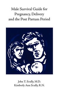 Produktbild: Male Survival Guide for Pregnancy, Delivery and the Post Partum Period