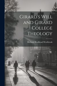 Produktbild: Girard's Will and Girard College Theology