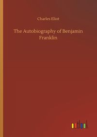 Produktbild: The Autobiography of Benjamin Franklin