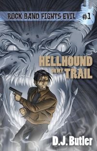 Produktbild: Hellhound on my Trail (Rock Band Fights Evil, #1)