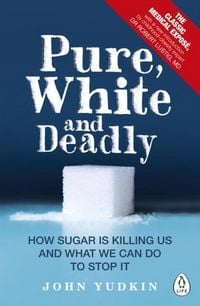 Produktbild: Yudkin, J: Pure, White and Deadly