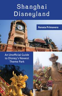 Produktbild: Shanghai Disneyland: An Unofficial Guide to Disney's Newest Theme Park