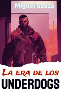 Produktbild: La era de los underdogs (LitRPG ciberpunk)