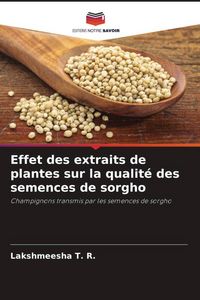 Produktbild: Effet des extraits de plantes sur la qualit&eacute; des semences de sorgho