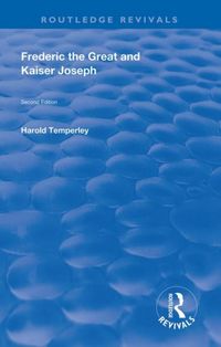 Produktbild: Temperley, H: Frederic the Great and Kaiser Joseph