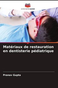 Produktbild: Mat&eacute;riaux de restauration en dentisterie p&eacute;diatrique
