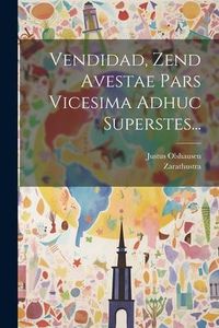 Produktbild: Vendidad, Zend Avestae Pars Vicesima Adhuc Superstes...