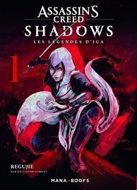 Produktbild: Assassin's creed shadows : les l&eacute;gendes d'Iga. Tome 1