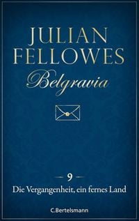 Produktbild: Belgravia (9) - Die Vergangenheit, ein fremdes Land