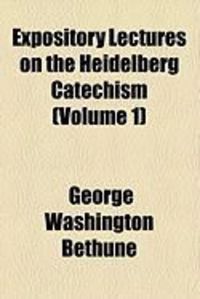 Produktbild: Expository Lectures on the Heidelberg Catechism (Volume 1)