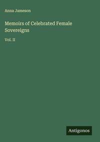 Produktbild: Memoirs of Celebrated Female Sovereigns