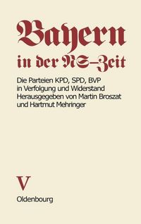 Produktbild: Die Parteien KPD, SPD, BVP in Verfolgung und Widerstand