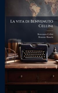 Produktbild: La vita di Benvenuto Cellini