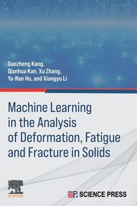 Produktbild: Machine Learning in the Analysis of Deformation, Fatigue and Fracture in Solids