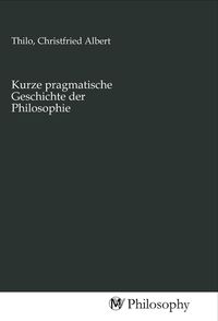 Produktbild: Kurze pragmatische Geschichte der Philosophie