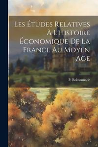 Produktbild: Les &eacute;tudes relatives &agrave; l'histoire &eacute;conomique de la France au Moyen Age