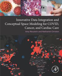 Produktbild: Innovative Data Integration and Conceptual Space Modeling for COVID, Cancer, and Cardiac Care