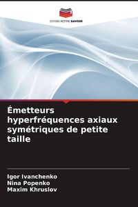 Produktbild: &Eacute;metteurs hyperfr&eacute;quences axiaux sym&eacute;triques de petite taille