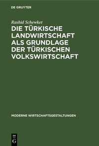 Produktbild: Die t&uuml;rkische Landwirtschaft als Grundlage der t&uuml;rkischen Volkswirtschaft