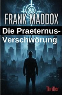 Produktbild: Die Praeternus-Verschw&ouml;rung: Thriller