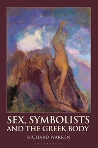 Produktbild: Sex, Symbolists and the Greek Body