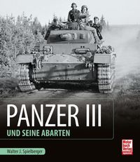 Bild vom Artikel Panzer III und seine Abarten vom Autor Walter J. Spielberger