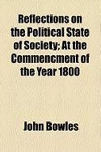 Produktbild: Reflections on the Political State of Society; At the Commencment of the Year 1800