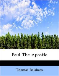 Produktbild: Belsham, T: Paul The Apostle