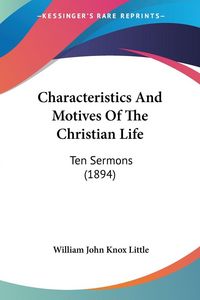 Produktbild: Characteristics And Motives Of The Christian Life