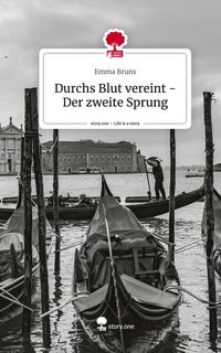 Produktbild: Durchs Blut vereint - Der zweite Sprung. Life is a Story - story.one